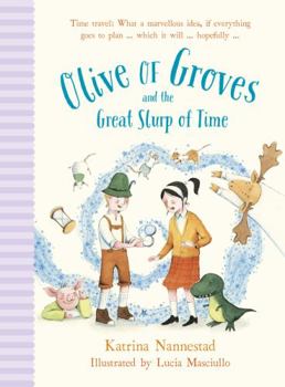 Olive of Groves and the Great Slurp of Time - Book #2 of the Olive of Groves