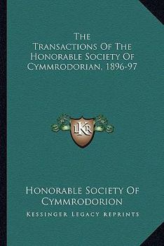 The Transactions Of The Honorable Society Of Cymmrodorian, 1896-97