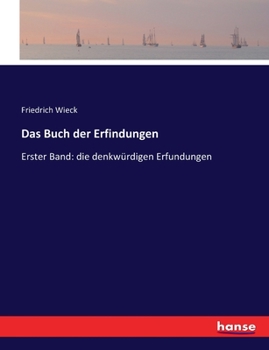 Paperback Das Buch der Erfindungen: Erster Band: die denkwürdigen Erfundungen [German] Book