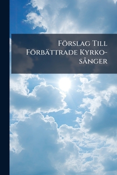 Paperback Förslag Till Förbättrade Kyrko-sånger Book