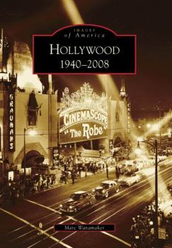 Hollywood: 1940-2008 (Images of America: California) - Book  of the Images of America: California