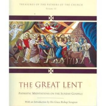 Paperback The Great Lent: Patristic Meditations on the Sunday Gospels Book