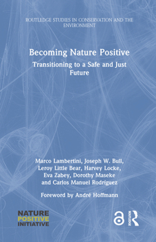 Hardcover Becoming Nature Positive: Transitioning to a Safe and Just Future Book