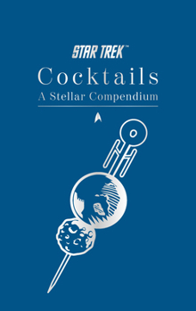 Hardcover Star Trek Cocktails: A Stellar Compendium Book