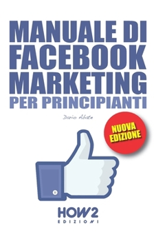 Paperback Manuale Di Facebook Marketing: Pratico e Operativo [Italian] Book
