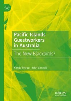 Paperback Pacific Islands Guestworkers in Australia: The New Blackbirds? Book