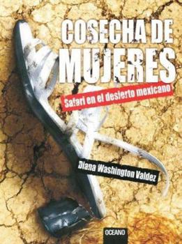Paperback Cosecha de Mujeres: Safari en el Desierto Mexicano [Spanish] Book