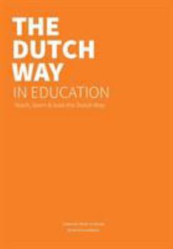 Paperback The Dutch Way in Education: Teach, learn and lead the Dutch Way Book