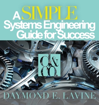 Hardcover A SIMPLE Systems Engineering Guide for Success Book