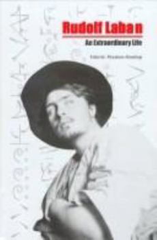 Hardcover Rudolf Laban: An Extraordinary Life Book