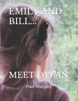 Paperback Emily and Bill... Meet Dylan Book