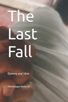 Paperback The Last Fall: Dummy and Idiot Book