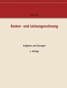 Paperback Kosten- und Leistungsrechnung: Aufgaben und Lösungen [German] Book