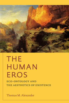 Paperback The Human Eros: Eco-Ontology and the Aesthetics of Existence Book