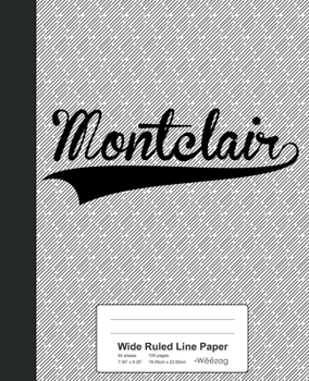 Paperback Wide Ruled Line Paper: MONTCLAIR Notebook Book