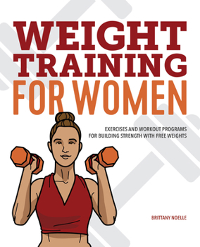 Paperback Weight Training for Women: Exercises and Workout Programs for Building Strength with Free Weights Book