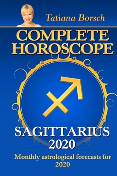 Paperback Complete Horoscope SAGITTARIUS 2020: Monthly Astrological Forecasts for 2020 Book