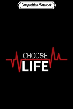 Composition Notebook: Pro Life Choose Life Design - Conservative Anti-Abortion Journal/Notebook Blank Lined Ruled 6x9 100 Pages