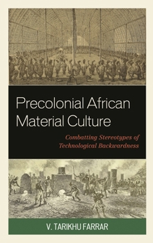 Paperback Precolonial African Material Culture: Combatting Stereotypes of Technological Backwardness Book
