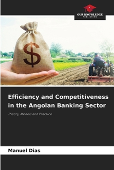 Paperback Efficiency and Competitiveness in the Angolan Banking Sector Book