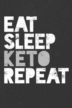 Eat Sleep Keto Repeat Butter Diet Ketones Ketosis: Daily Planner Eat Sleep / Schedule Gift - Today Goals - To Do List ( 6 x 9 inches - approx DIN A 5 ) - 120 Pages || Softcover
