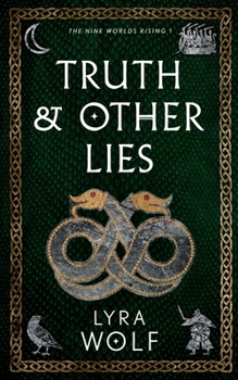 Truth and Other Lies - Book #1 of the Nine Worlds Rising