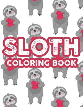 Paperback Sloth Coloring Book: Cute Sloth Illustrations To Color With Other Fun Activities, Designs To Color For Kids Book
