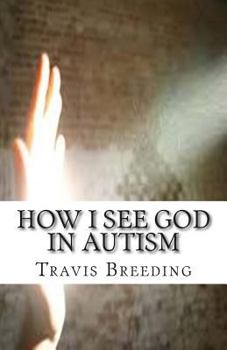 Paperback How I See God in Autism: Autism, God, and Faith Book