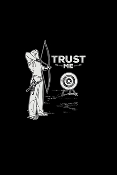Paperback Trust me: 6x9 Archery - blank with numbers paper - notebook - notes Book