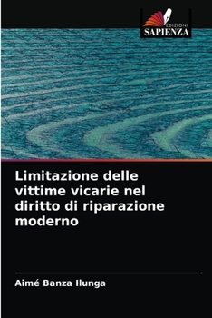 Paperback Limitazione delle vittime vicarie nel diritto di riparazione moderno [Italian] Book
