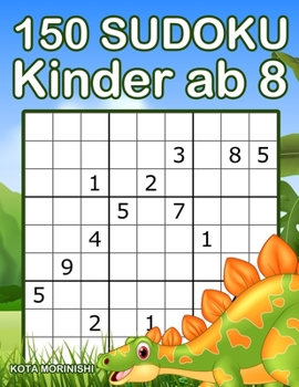 Paperback 150 Sudoku Kinder ab 8: Sudoku Mit Dinosaurier Buch für Kinder [German] Book