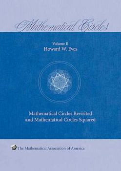 Hardcover Mathematical Circles: Volume 2, Mathematical Circles Revisited, Mathematical Circles Squared Book