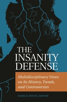 Hardcover The Insanity Defense: Multidisciplinary Views on Its History, Trends, and Controversies Book