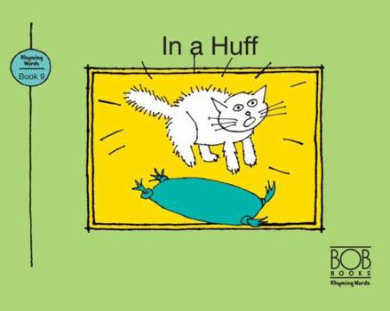 In a Huff - Book #9 of the Bob Books Rhyming Words