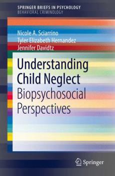 Paperback Understanding Child Neglect: Biopsychosocial Perspectives Book