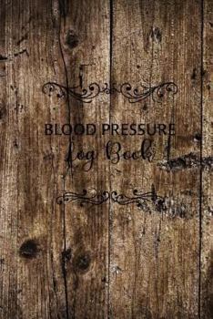 Paperback Blood Pressure Log Book: Daily Personal Record, Health Monitor Tracking Numbers of Blood Pressure Monday To Sunday Readings For 54 Weeks Health Book