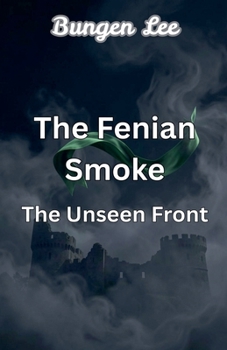 Paperback The Fenian Smoke: Unseen Front Book