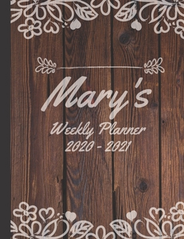 Paperback Mary's Weekly Planner 2020 to 2021: Personalized Wood and Floral, Flower Effect Pretty, Cute Weekly Monthly 2020-2021 Planner Organizer. January 2020 Book
