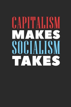 Paperback Capitalism Makes Socialism Takes: Graph Paper Notebook (6" x 9" - 120 pages) Economics Themed Notebook for Daily Journal, Diary, and Gift Book