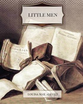 Little Men, or Life at Plumfield with Jo's Boys