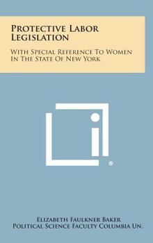 Protective Labor Legislation: With Special Reference to Women in the State of New York