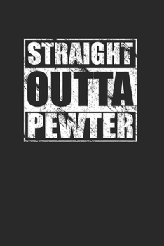 Straight Outta Pewter 120 Page Notebook Lined Journal for Smiths