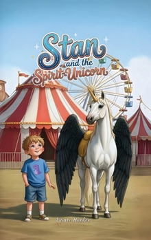 Hardcover Stan and the Spirit Unicorn Book