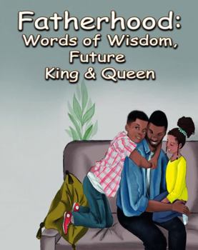 Paperback Fatherhood: Words of Wisdom, Future King & Queen Book