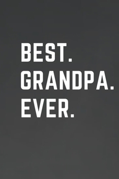 Paperback Best. Grandpa. Ever.: Grandad Gift - Journal for men Book