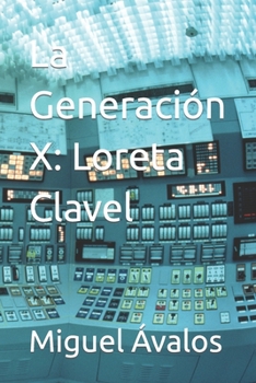 Paperback La Generación X: Loreta Clavel [Spanish] Book