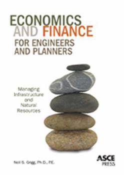 Paperback Economics and Finance for Engineers and Planners: Managing Infrastructure and Natural Resources Book