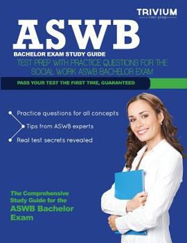 Paperback Aswb Bachelors Exam Study Guide: Test Prep with Practice Test Questions for the Social Work Aswb Bachelor Exam Book