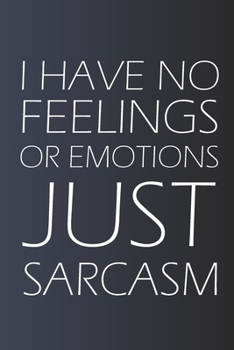 Paperback Just Sarcasm: Funny Quote Notebook (100 Pages / Blank / Lined ) Book