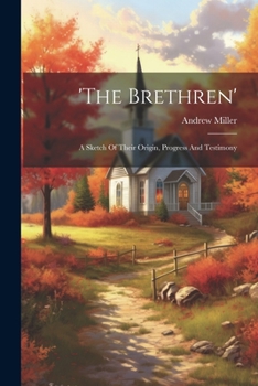 Paperback 'the Brethren': A Sketch Of Their Origin, Progress And Testimony Book
